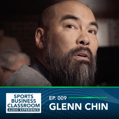 Glenn Chin Connecting the Dots in Sports, Music, and Tech Episode 009